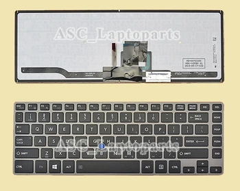Noi NE-Tastatura QWERTY engleză Pentru Toshiba Tecra Z40-A-111 Z40-A-119 Z40-A-18T Z40-a-17 Z40-ABT1400 Z40T-A1410 Gri FrameBACKLIT