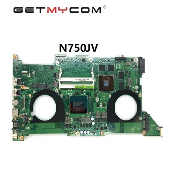 Getmycom Original Pentru ASUS N750J N750JV N750JK I7-4700HQ CPU GTX750M Laptop placa de baza REV2.0/2.1 placa de baza de test 100% de lucru