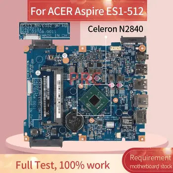 NBMRW11002 Pentru ACER Aspire ES1-512 Celeron N2840 Notebook Placa de baza 14222-1 SR1YJ DDR3 Laptop placa de baza