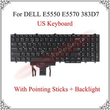 NOI NE tastatura Pentru DELL E5550 E5570 383D7 N7cxw Laptop tastatură engleză Cu Bastoane Arătând Iluminare din spate